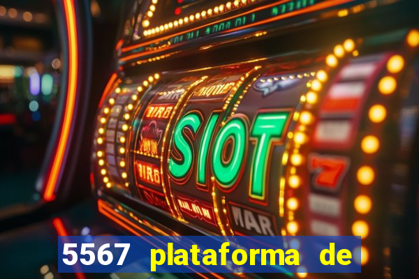 5567 plataforma de jogos login